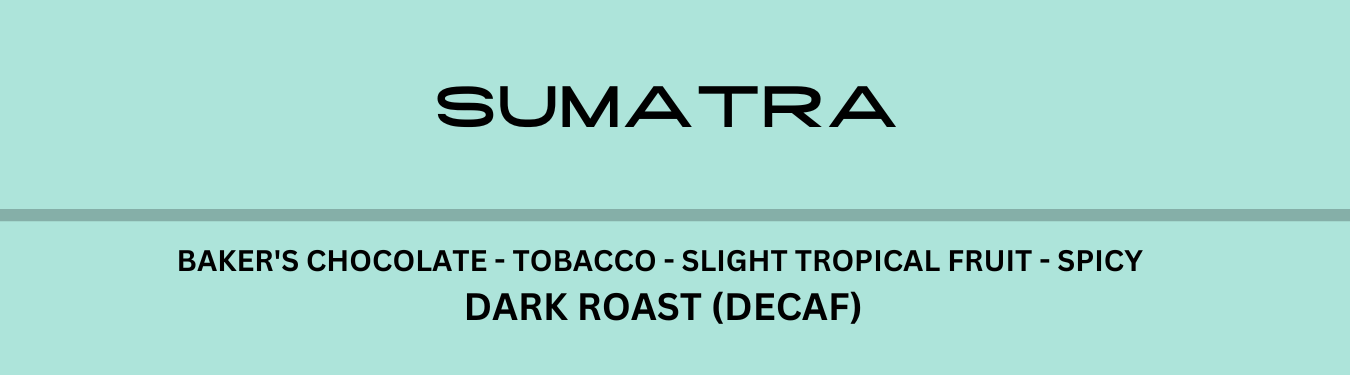 Sumatra - Decaf Roast - 340g