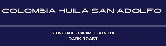 Colombia Huila San Adolfo - Dark Roast - 340g