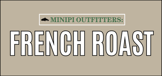 French Roast - Minipi Outfitters Exclusive -  340g