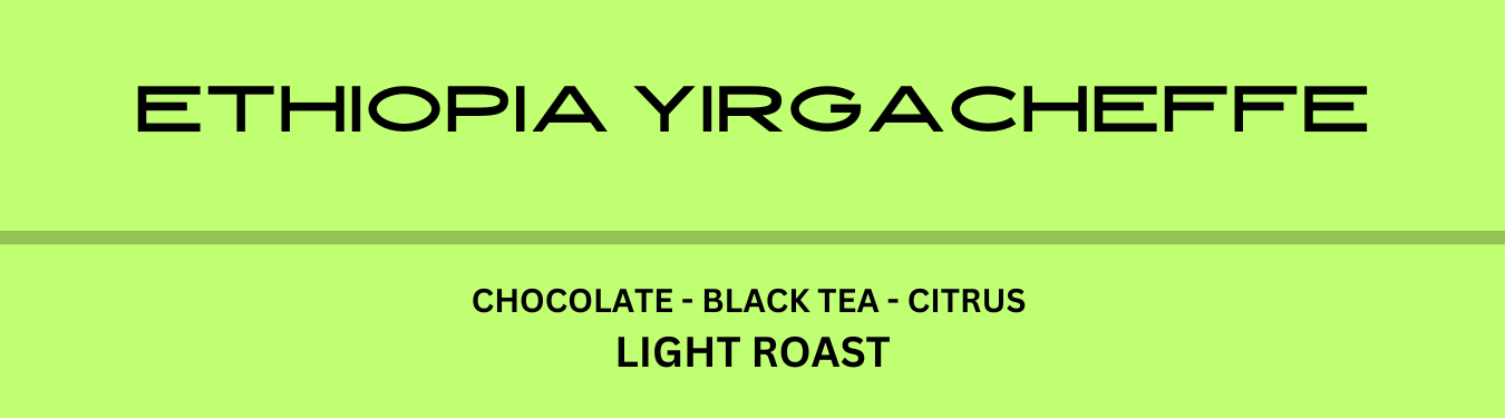 Ethiopia Yirgacheffe - Light Roast - 340g