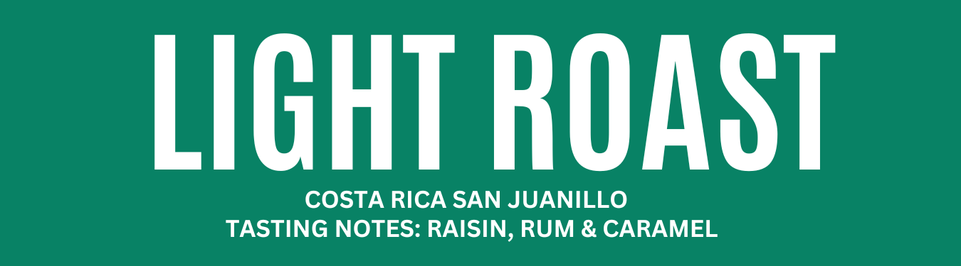 Costa Rica San Juanillo- Light Roast - 340g